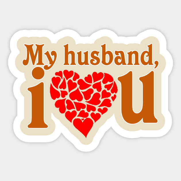 I love my husband shirt, I love my husband t-shirt, wifey shirt, wifey t-shirt, I love my husband, husband shirt, husband love shirt Sticker by hardworking